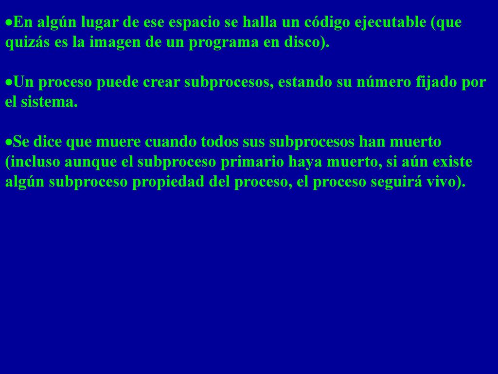 ·En algún lugar de ese espacio se halla un código ejecutable (que quizás es la imagen de un programa en disco).