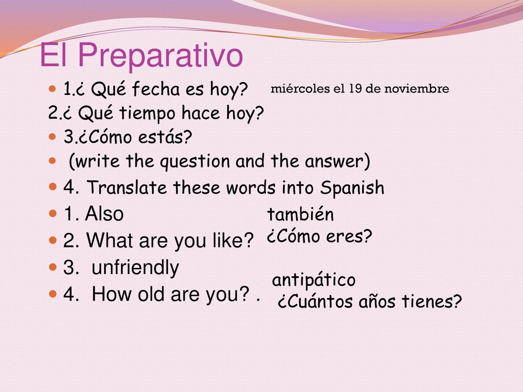 El Preparativo 4. Translate these words into Spanish 1. Also
