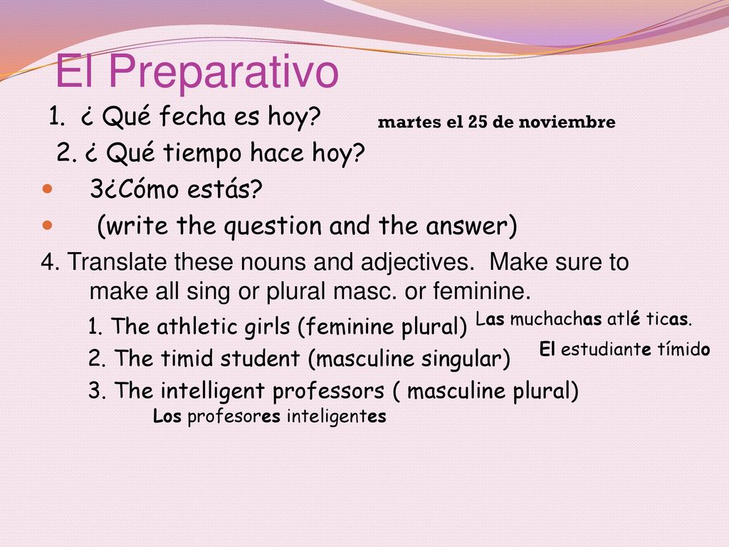 El Preparativo 1. ¿ Qué fecha es hoy 2. ¿ Qué tiempo hace hoy