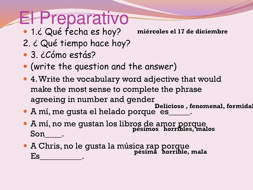 El Preparativo 1.¿ Qué fecha es hoy 2. ¿ Qué tiempo hace hoy