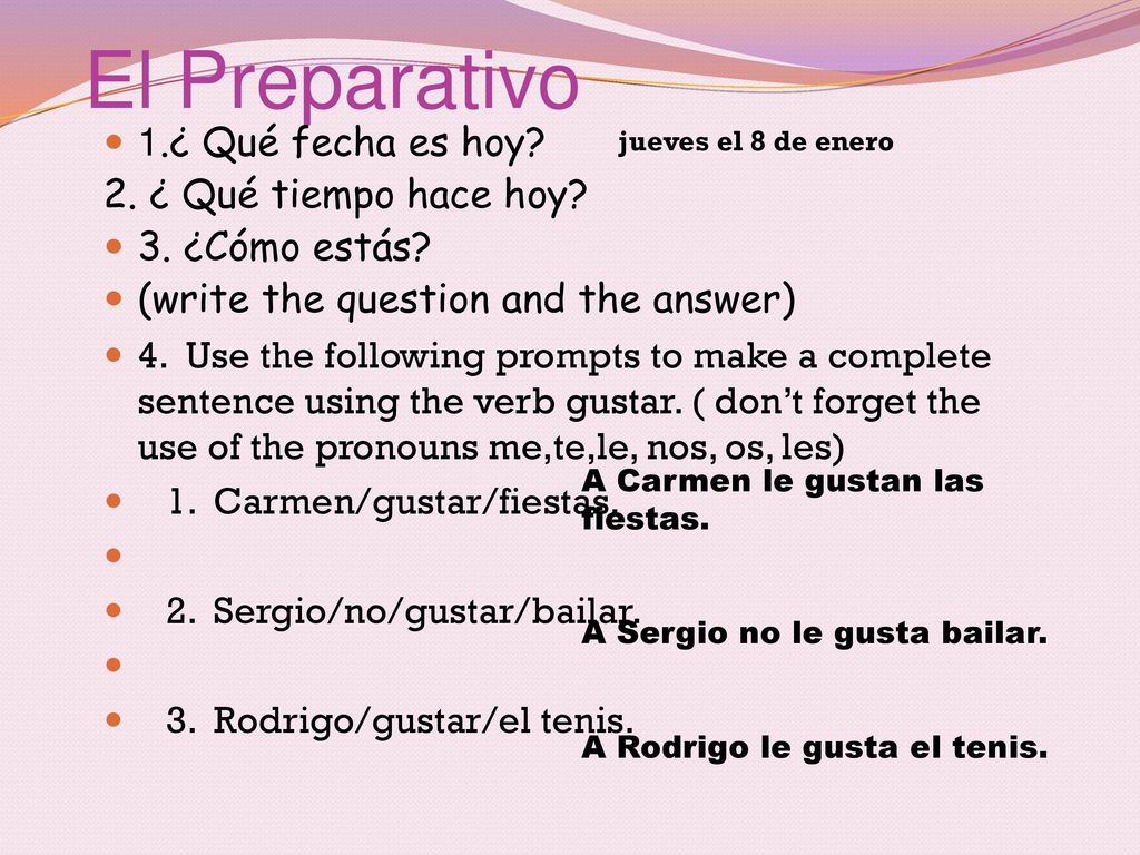 El Preparativo 1.¿ Qué fecha es hoy 2. ¿ Qué tiempo hace hoy