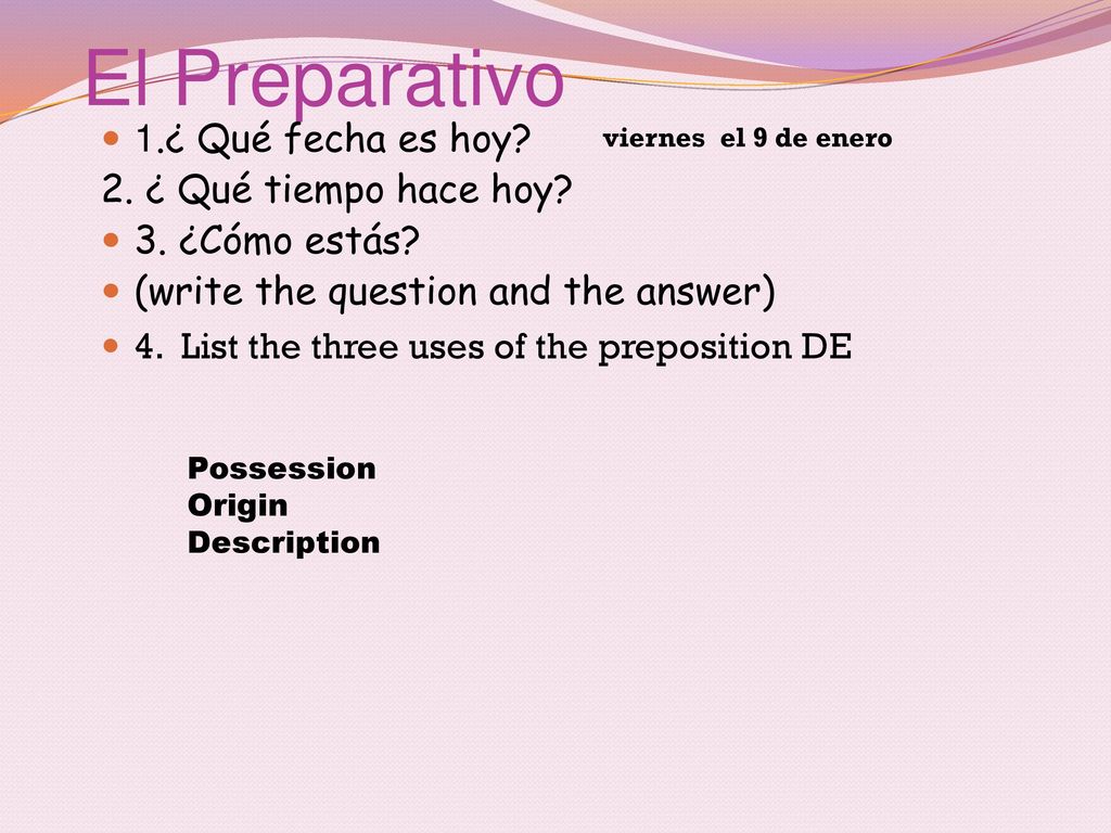 El Preparativo 1.¿ Qué fecha es hoy 2. ¿ Qué tiempo hace hoy