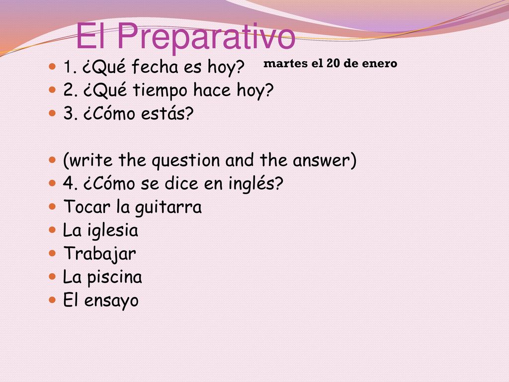 El Preparativo 1. ¿Qué fecha es hoy 2. ¿Qué tiempo hace hoy
