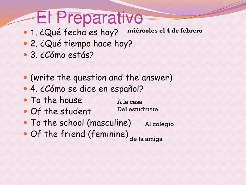 El Preparativo 1. ¿Qué fecha es hoy 2. ¿Qué tiempo hace hoy