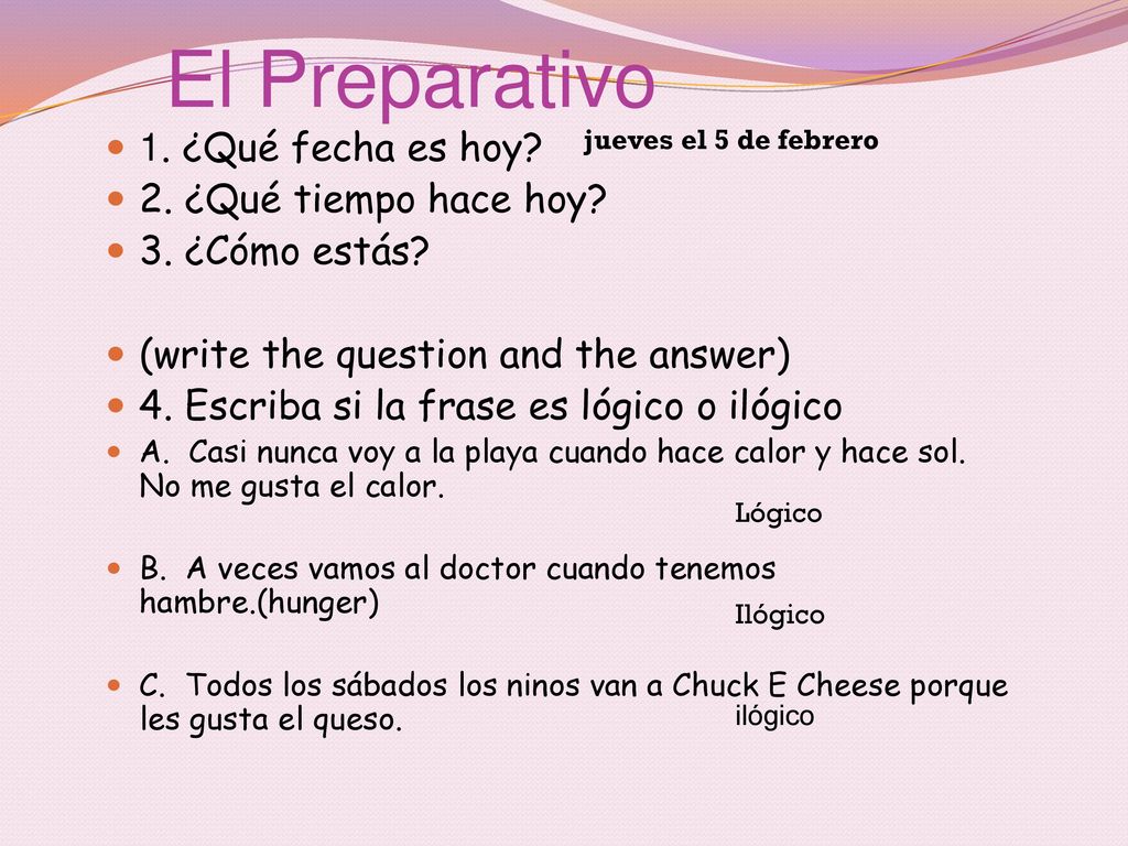 El Preparativo 1. ¿Qué fecha es hoy 2. ¿Qué tiempo hace hoy