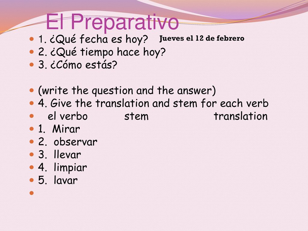 El Preparativo 1. ¿Qué fecha es hoy 2. ¿Qué tiempo hace hoy