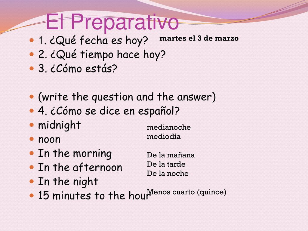 El Preparativo 1. ¿Qué fecha es hoy 2. ¿Qué tiempo hace hoy