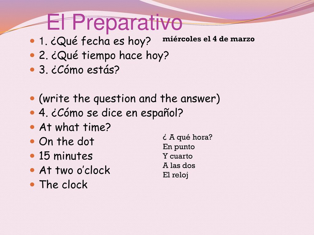 El Preparativo 1. ¿Qué fecha es hoy 2. ¿Qué tiempo hace hoy