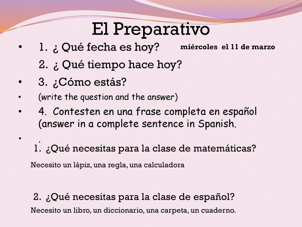 El Preparativo 1. ¿ Qué fecha es hoy 2. ¿ Qué tiempo hace hoy