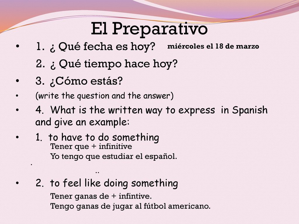 El Preparativo 1. ¿ Qué fecha es hoy 2. ¿ Qué tiempo hace hoy