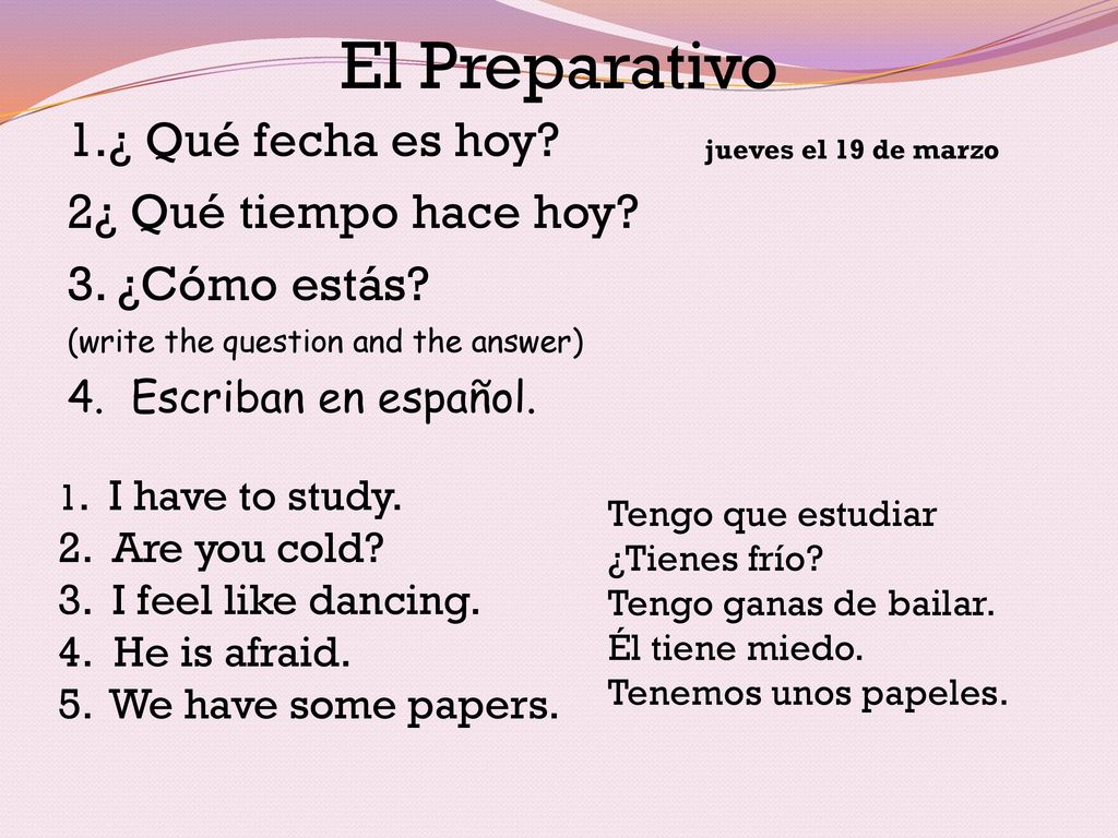 El Preparativo 1.¿ Qué fecha es hoy 2¿ Qué tiempo hace hoy