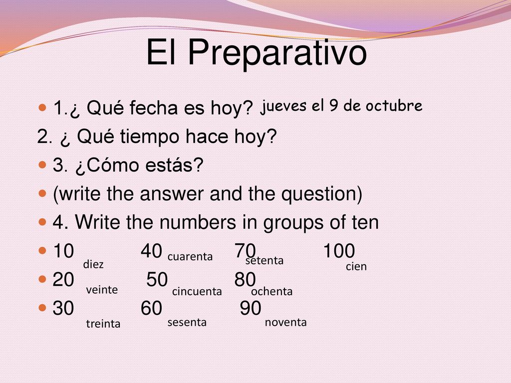 El Preparativo 1.¿ Qué fecha es hoy 2. ¿ Qué tiempo hace hoy