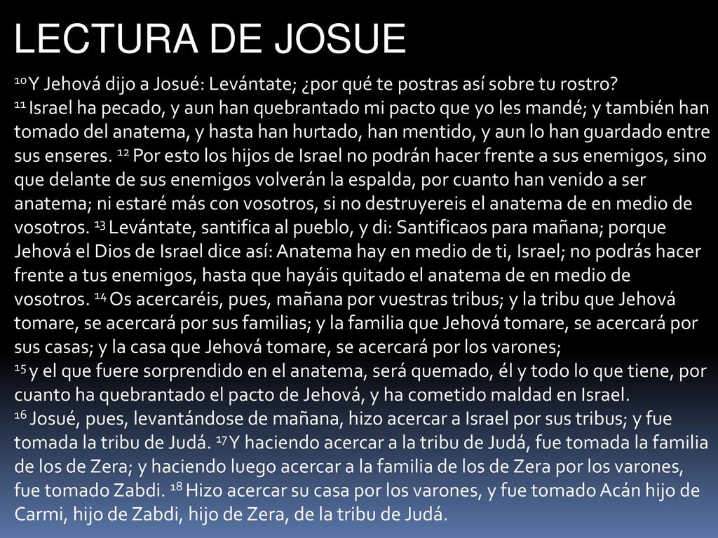 LECTURA DE JOSUE 10 Y Jehová dijo a Josué: Levántate; ¿por qué te postras así sobre tu rostro