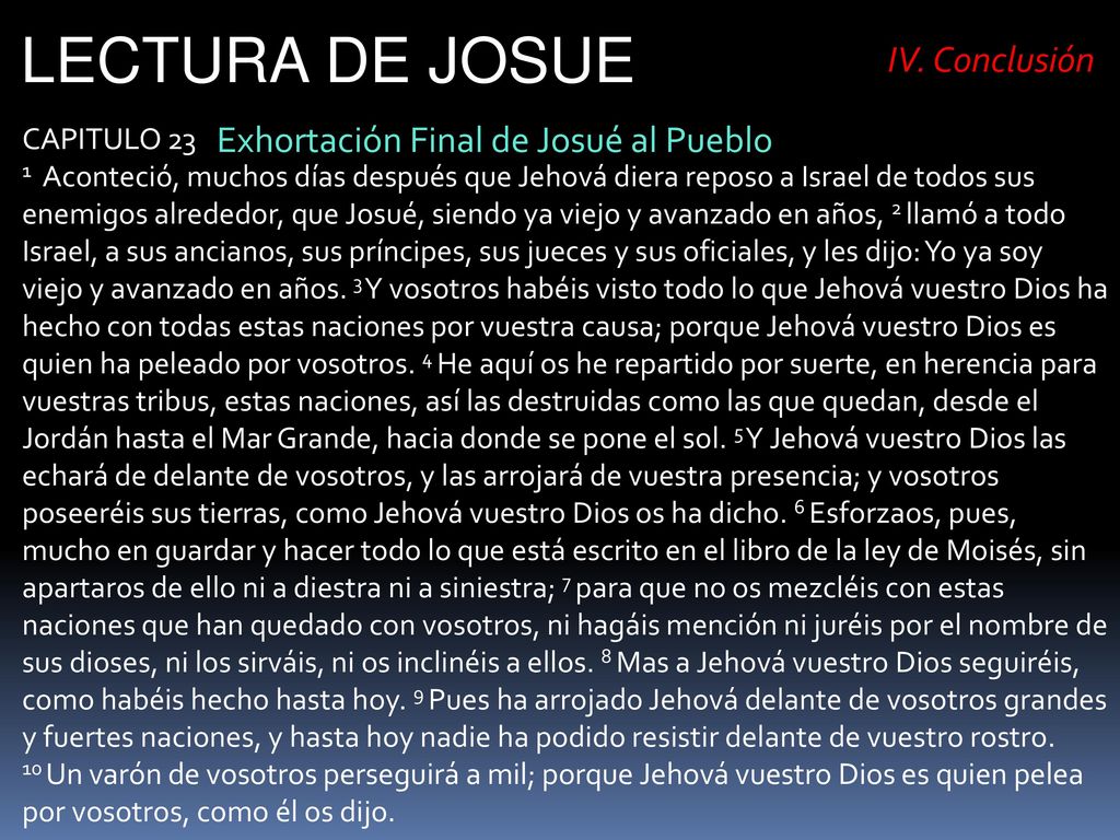 LECTURA DE JOSUE IV. Conclusión Exhortación Final de Josué al Pueblo