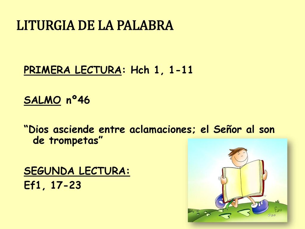 LITURGIA DE LA PALABRA PRIMERA LECTURA: Hch 1, 1-11 SALMO nº46
