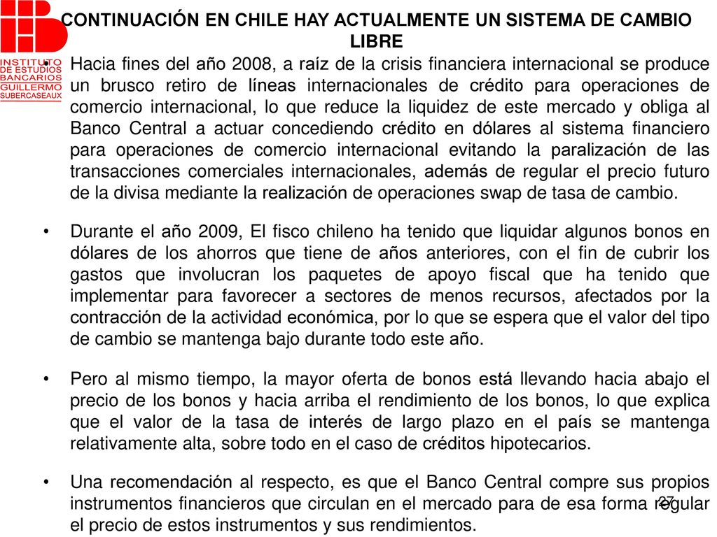 CONTINUACIÓN EN CHILE HAY ACTUALMENTE UN SISTEMA DE CAMBIO LIBRE