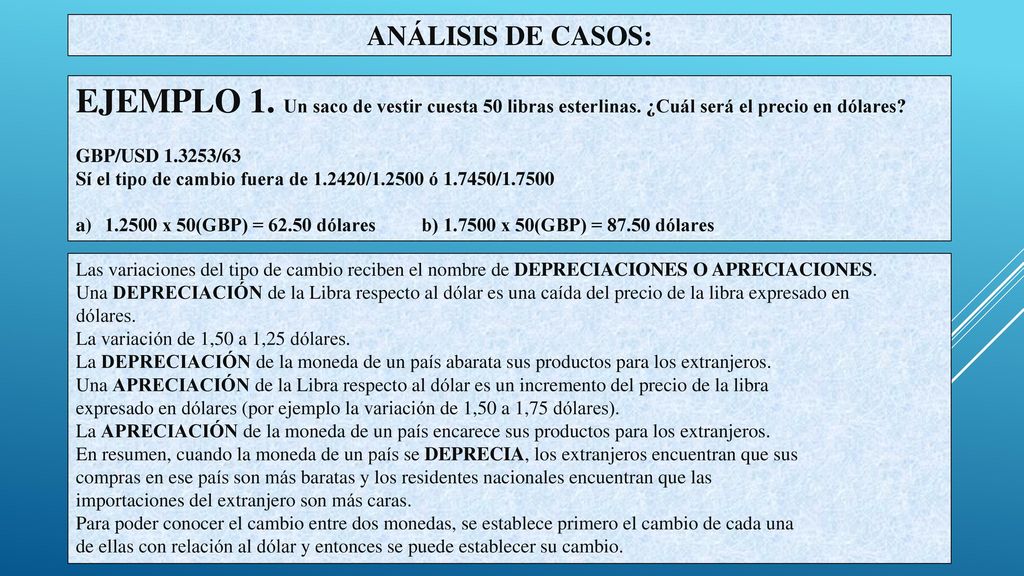 ANÁLISIS DE CASOS: EJEMPLO 1. Un saco de vestir cuesta 50 libras esterlinas. ¿Cuál será el precio en dólares