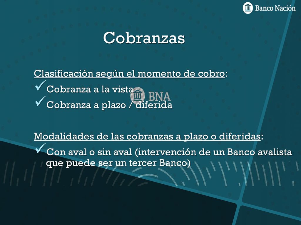Cobranzas Clasificación según el momento de cobro: Cobranza a la vista