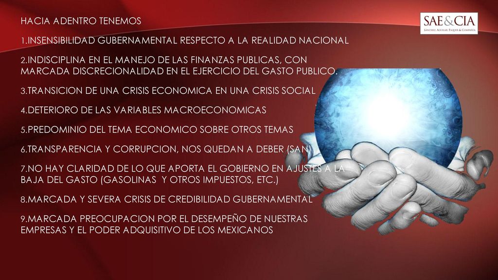 HACIA ADENTRO TENEMOS INSENSIBILIDAD GUBERNAMENTAL RESPECTO A LA REALIDAD NACIONAL.