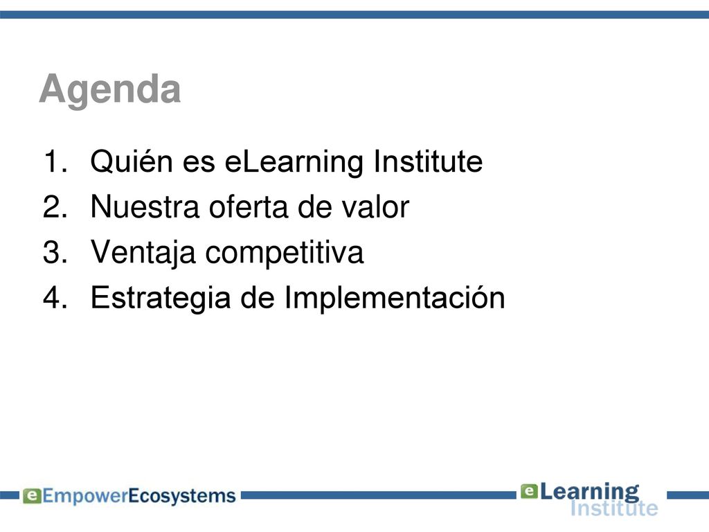 Agenda Quién es eLearning Institute Nuestra oferta de valor