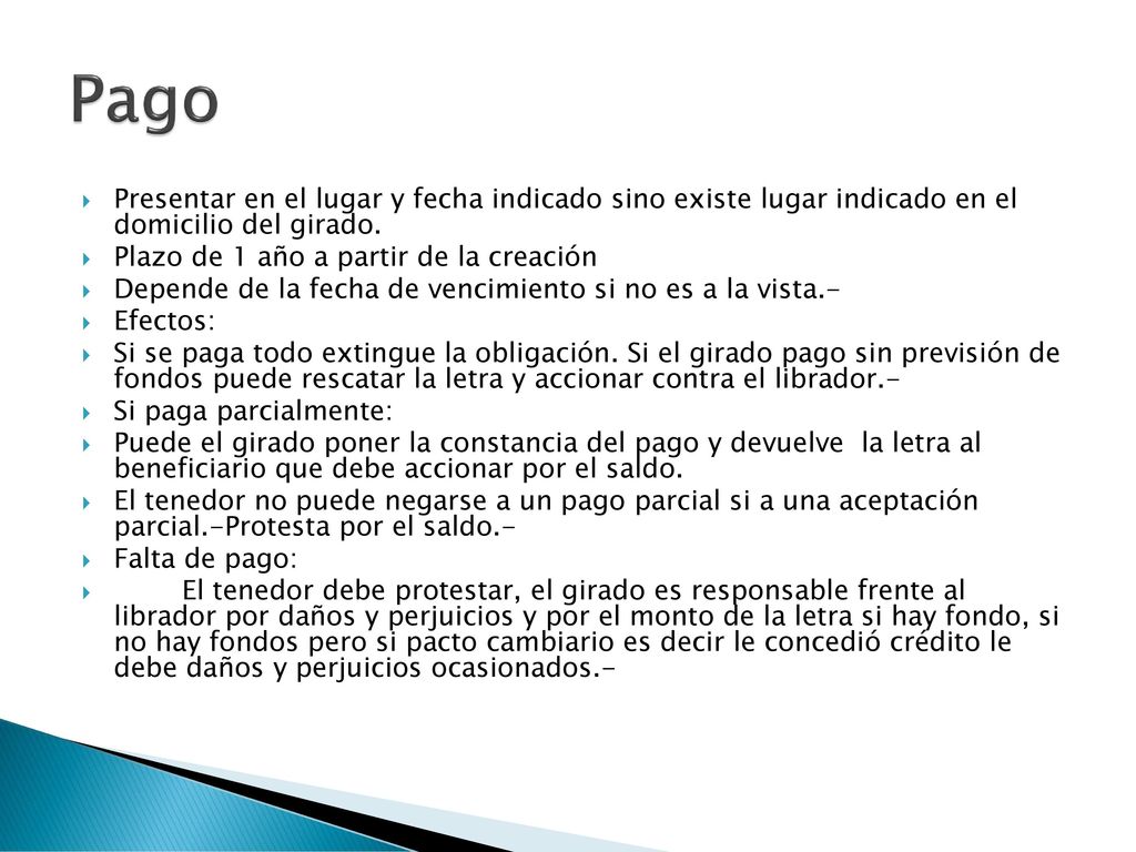 Pago Presentar en el lugar y fecha indicado sino existe lugar indicado en el domicilio del girado.