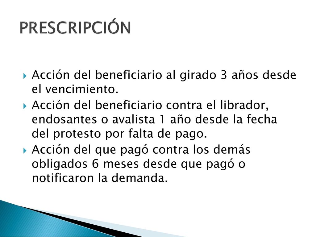 PRESCRIPCIÓN Acción del beneficiario al girado 3 años desde el vencimiento.