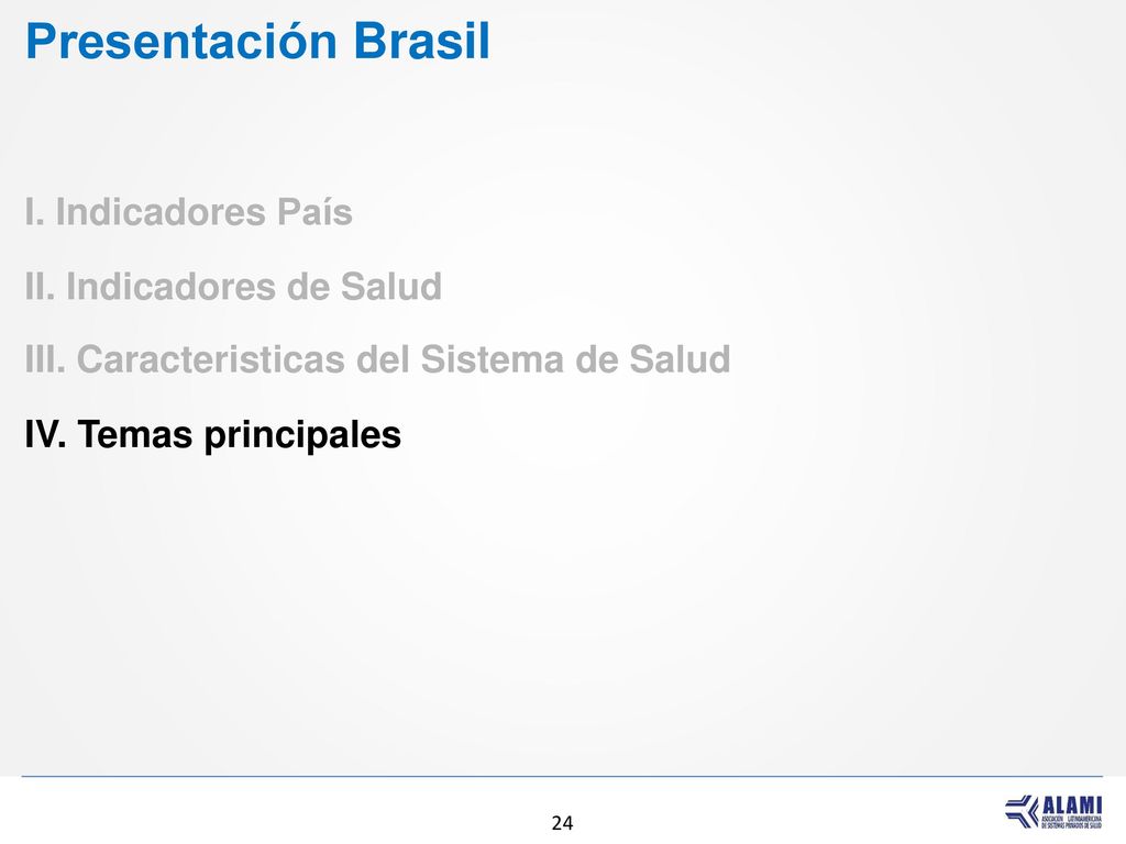 Presentación Brasil I. Indicadores País II. Indicadores de Salud
