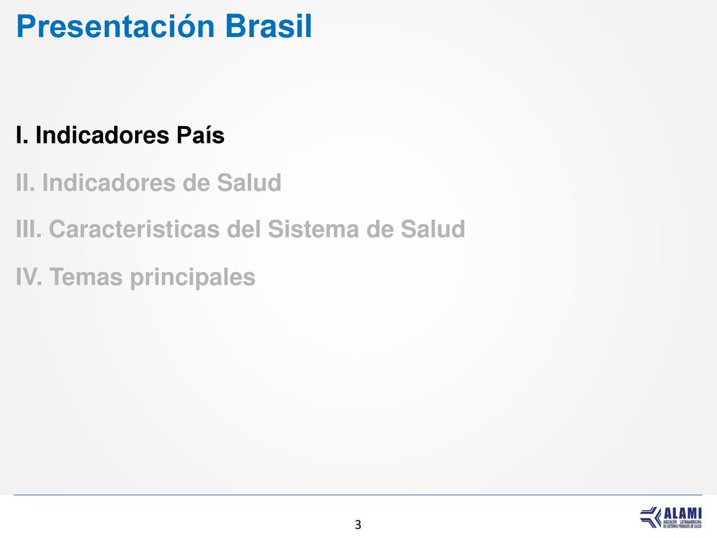 Presentación Brasil I. Indicadores País II. Indicadores de Salud