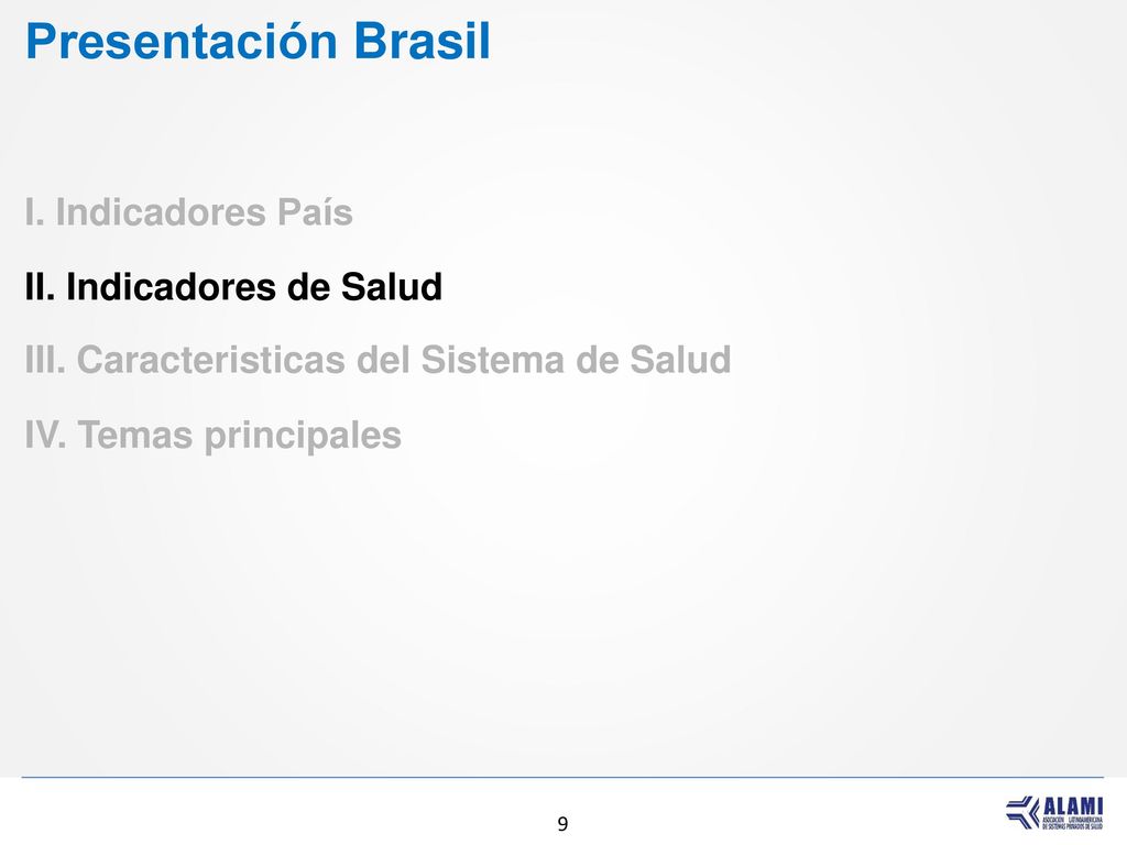 Presentación Brasil I. Indicadores País II. Indicadores de Salud