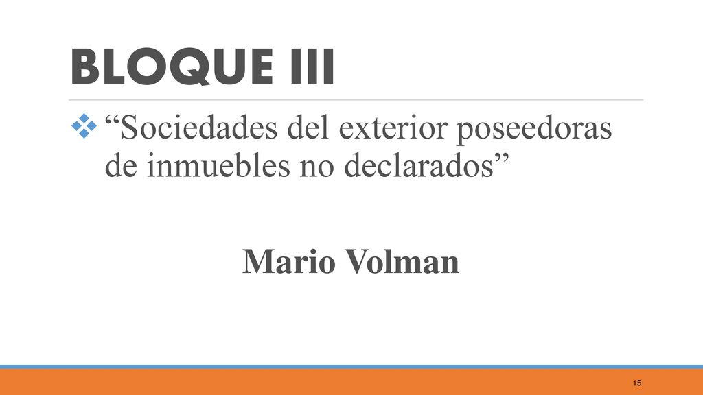 BLOQUE III Sociedades del exterior poseedoras de inmuebles no declarados Mario Volman