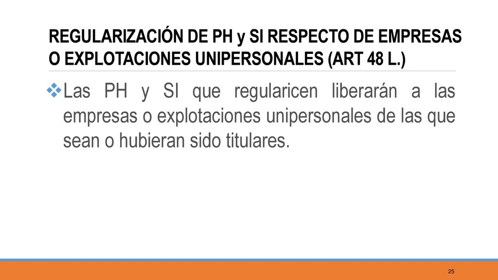 REGULARIZACIÓN DE PH y SI RESPECTO DE EMPRESAS O EXPLOTACIONES UNIPERSONALES (ART 48 L.)