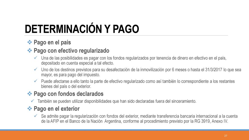 DETERMINACIÓN Y PAGO Pago en el país Pago con efectivo regularizado