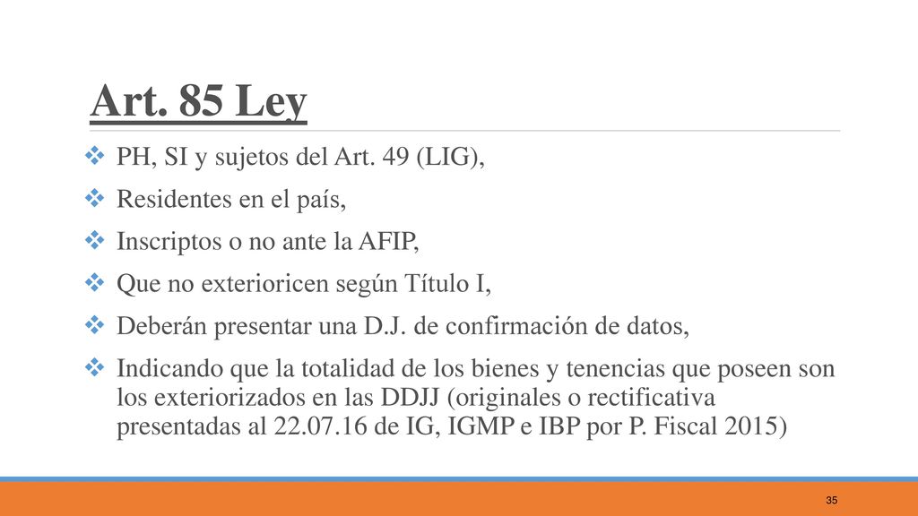 Art. 85 Ley PH, SI y sujetos del Art. 49 (LIG), Residentes en el país,