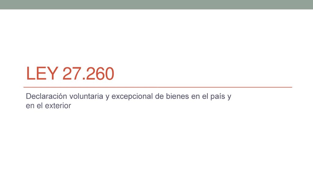 Ley Declaración voluntaria y excepcional de bienes en el país y en el exterior