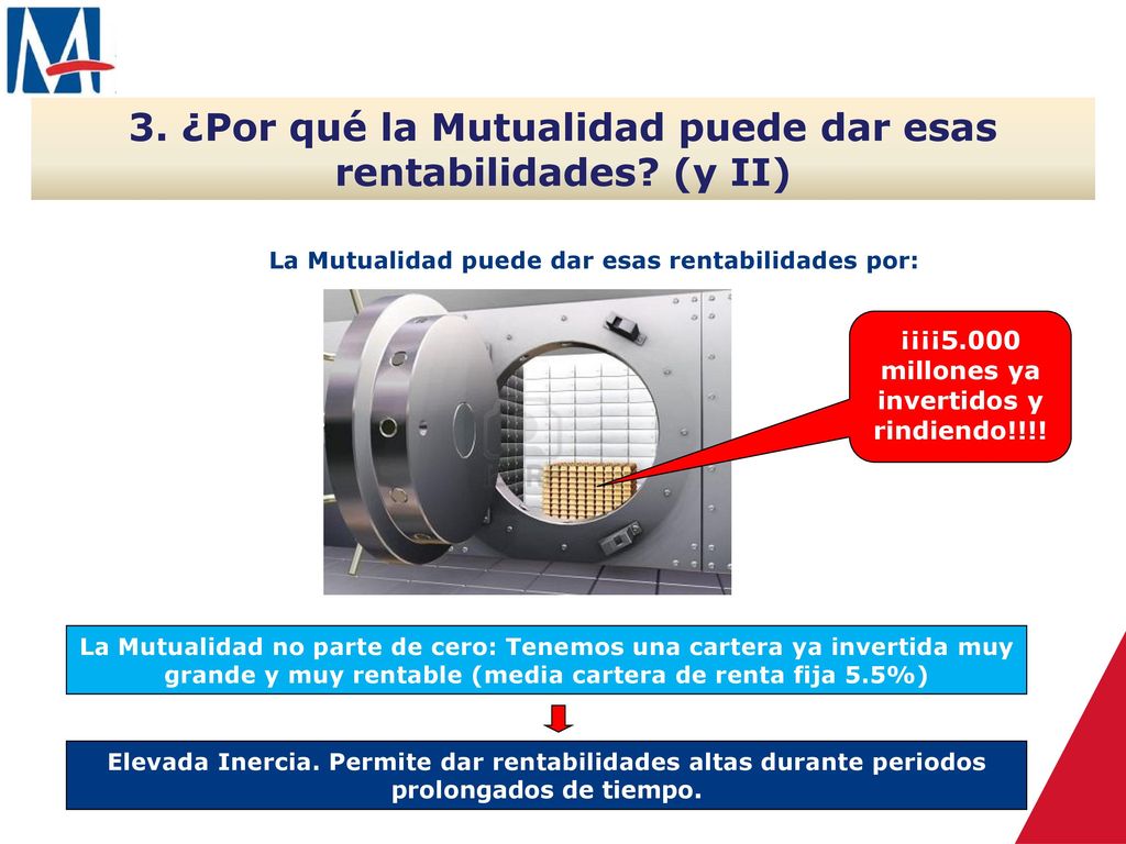 3. ¿Por qué la Mutualidad puede dar esas rentabilidades (y II)