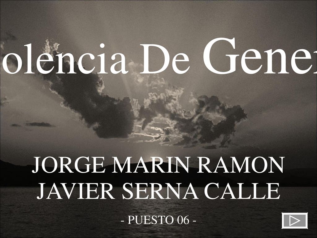 Violencia De Genero JORGE MARIN RAMON JAVIER SERNA CALLE - PUESTO 06 -