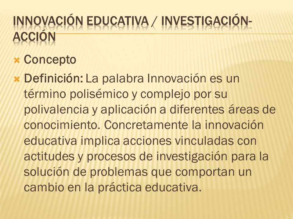 INNOVACIÓN EDUCATIVA / INVESTIGACIÓN-ACCIÓN