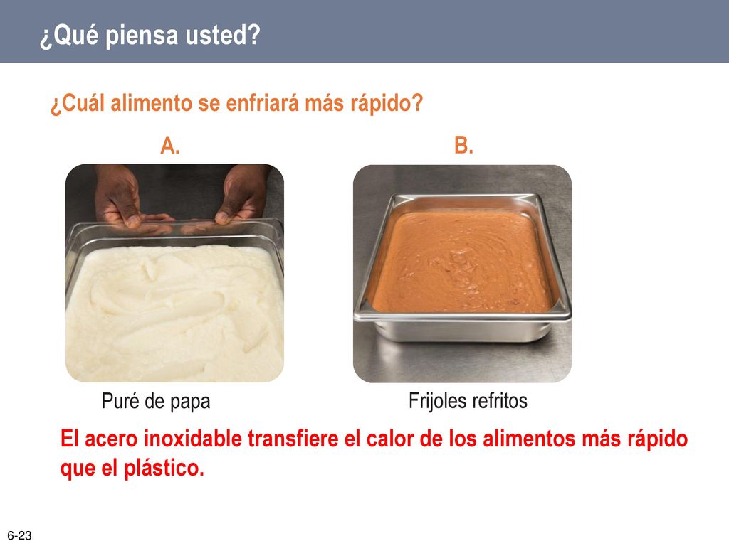 ¿Qué piensa usted ¿Cuál alimento se enfriará más rápido A. B.