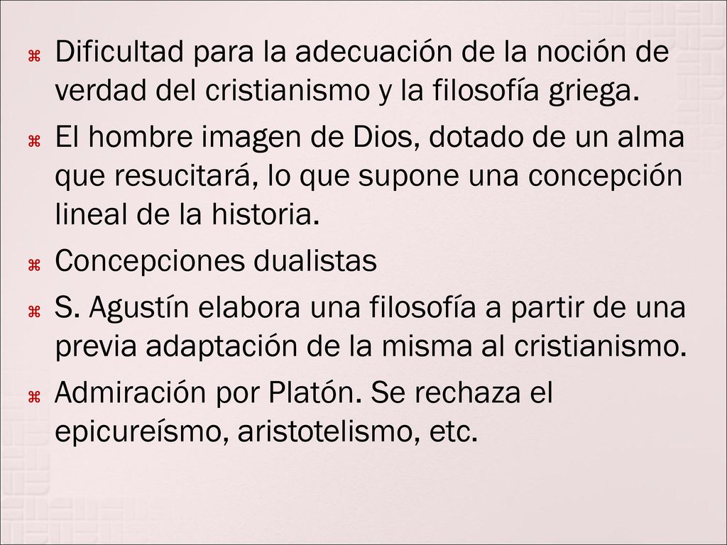 Dificultad para la adecuación de la noción de verdad del cristianismo y la filosofía griega.