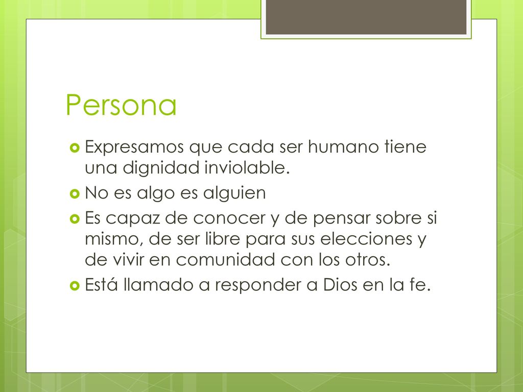 Persona Expresamos que cada ser humano tiene una dignidad inviolable.