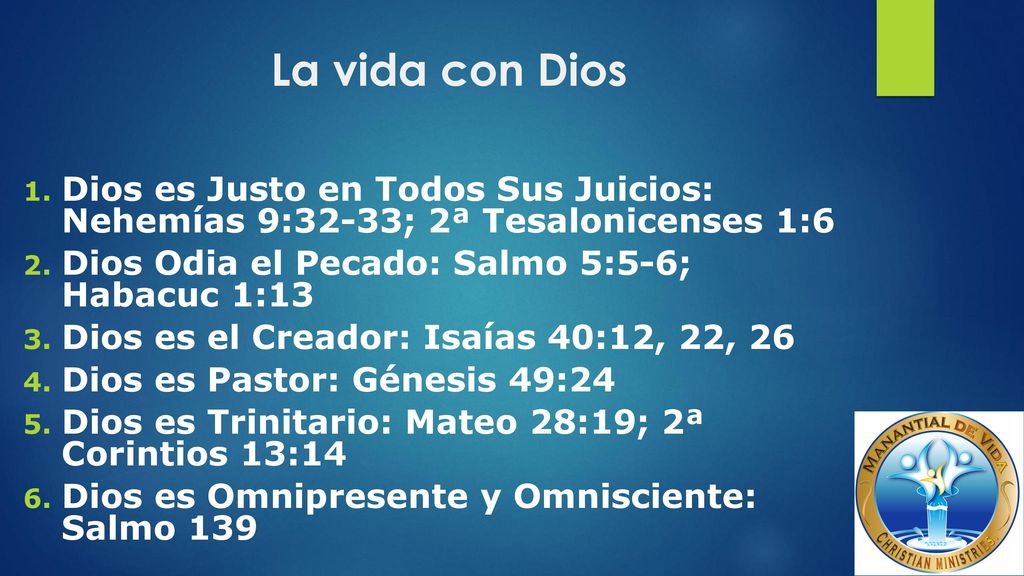 La vida con Dios Dios es Justo en Todos Sus Juicios: Nehemías 9:32-33; 2ª Tesalonicenses 1:6. Dios Odia el Pecado: Salmo 5:5-6; Habacuc 1:13.