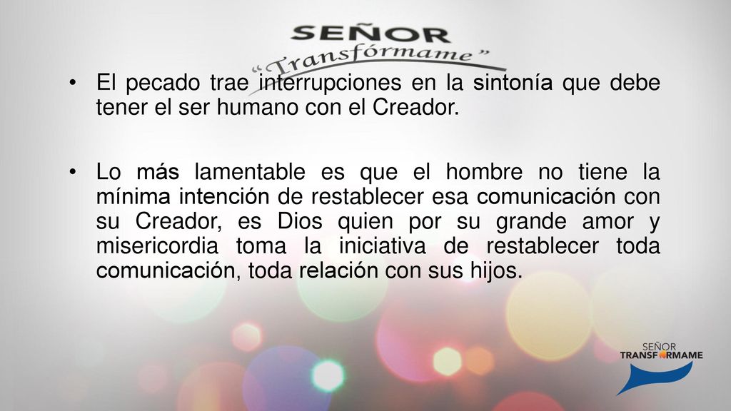 El pecado trae interrupciones en la sintonía que debe tener el ser humano con el Creador.