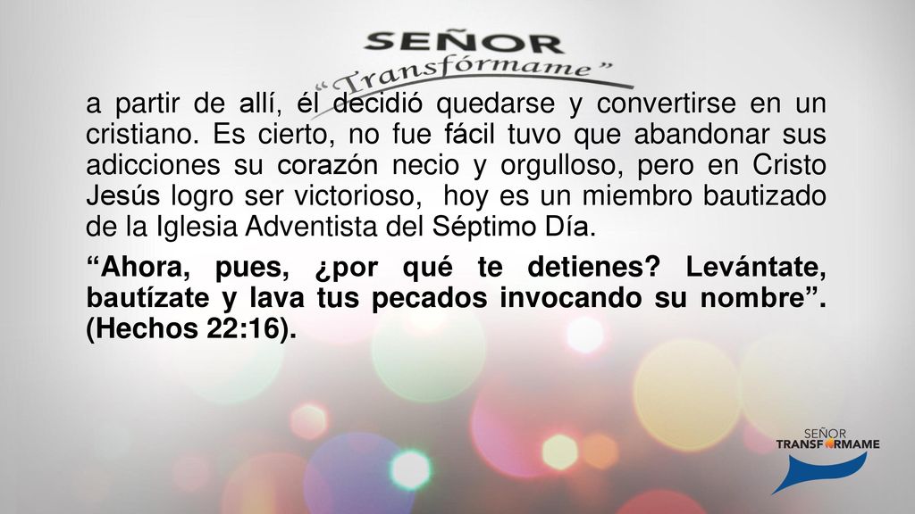 a partir de allí, él decidió quedarse y convertirse en un cristiano