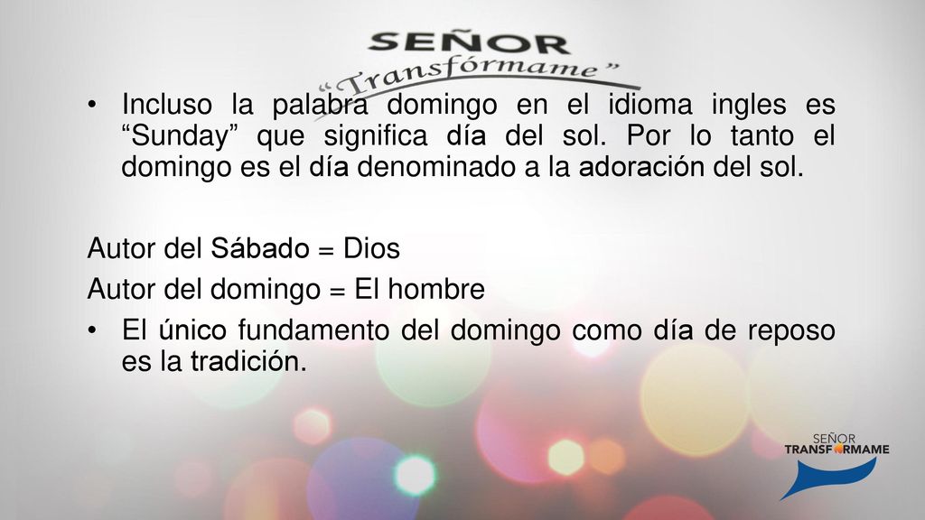Incluso la palabra domingo en el idioma ingles es Sunday que significa día del sol. Por lo tanto el domingo es el día denominado a la adoración del sol.