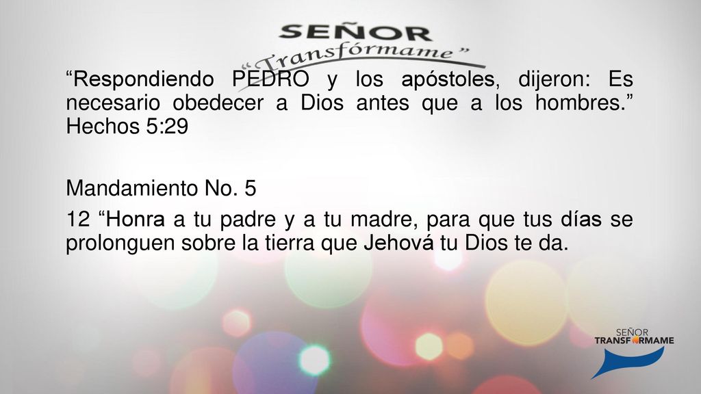 Respondiendo PEDRO y los apóstoles, dijeron: Es necesario obedecer a Dios antes que a los hombres. Hechos 5:29 Mandamiento No.