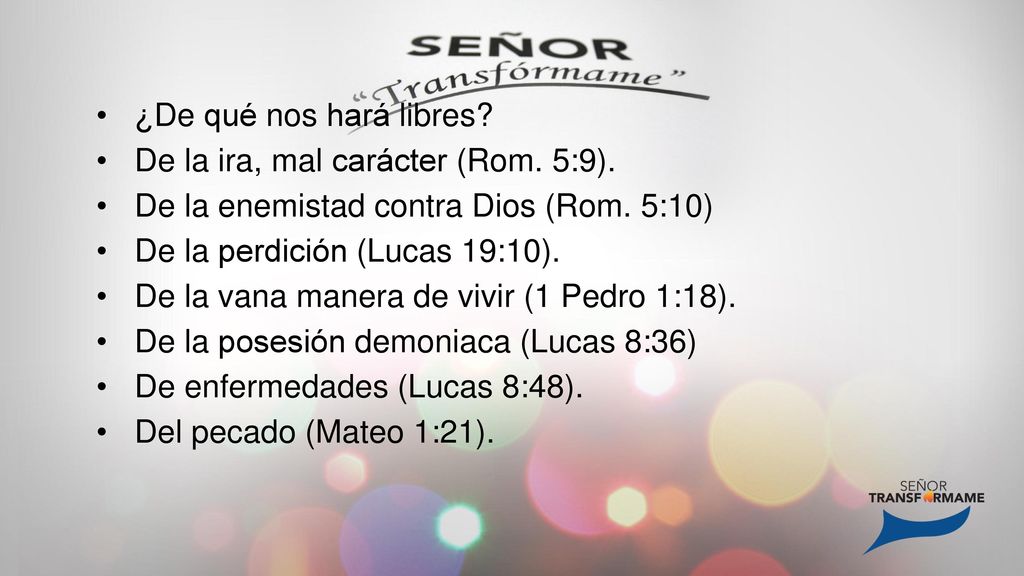¿De qué nos hará libres De la ira, mal carácter (Rom. 5:9). De la enemistad contra Dios (Rom. 5:10)