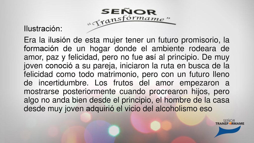 Ilustración: Era la ilusión de esta mujer tener un futuro promisorio, la formación de un hogar donde el ambiente rodeara de amor, paz y felicidad, pero no fue así al principio.