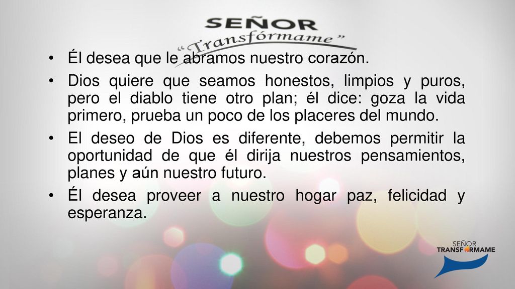 Él desea que le abramos nuestro corazón.
