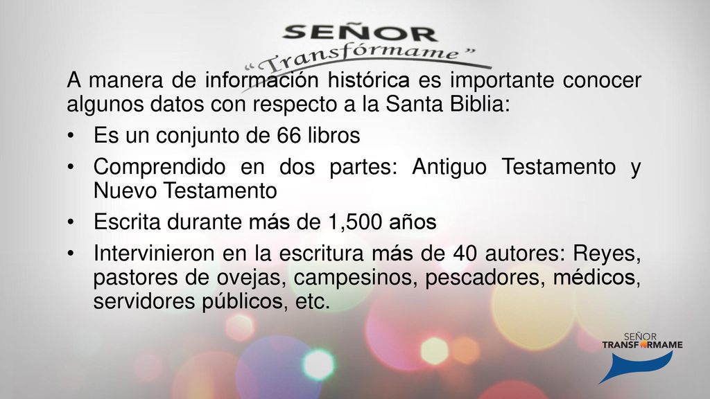 A manera de información histórica es importante conocer algunos datos con respecto a la Santa Biblia: