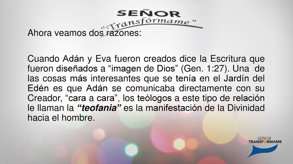 Ahora veamos dos razones: Cuando Adán y Eva fueron creados dice la Escritura que fueron diseñados a imagen de Dios (Gen.